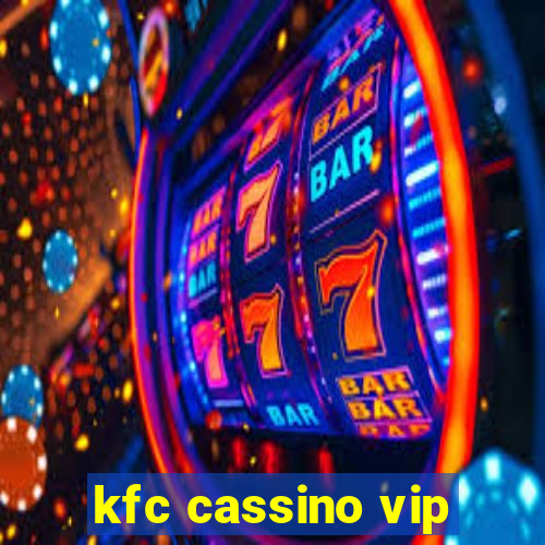 kfc cassino vip