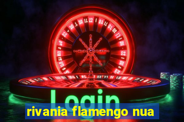 rivania flamengo nua