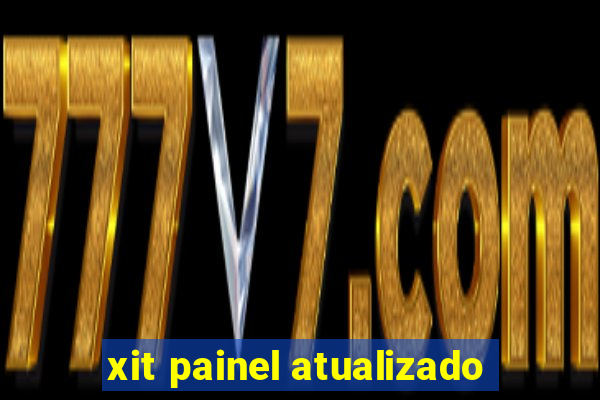 xit painel atualizado