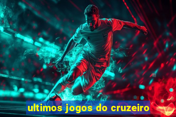 ultimos jogos do cruzeiro