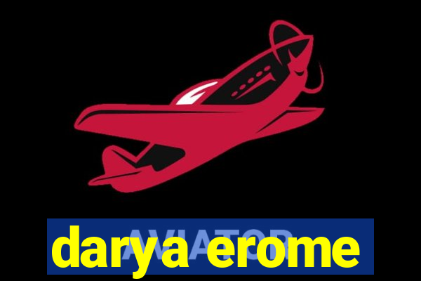 darya erome