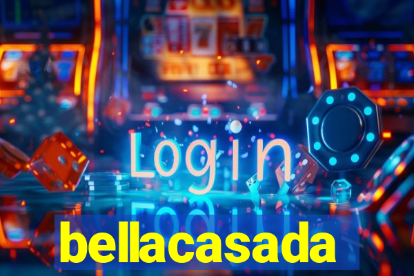 bellacasada