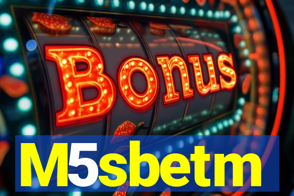 M5sbetm