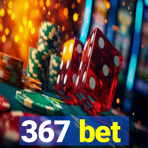 367 bet