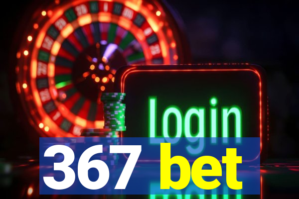 367 bet