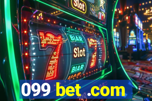099 bet .com