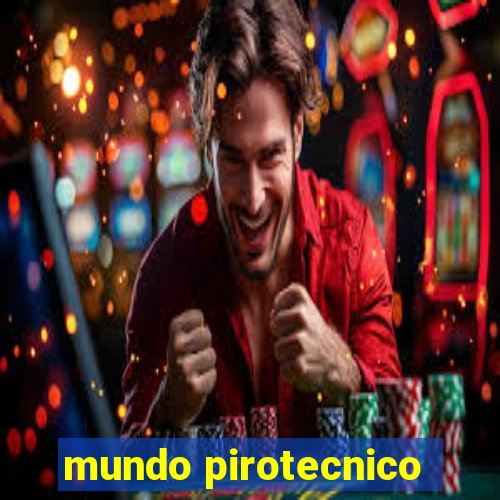 mundo pirotecnico