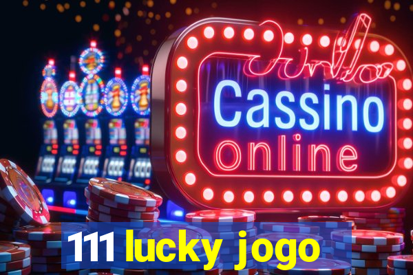 111 lucky jogo