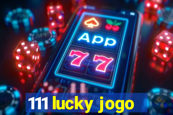 111 lucky jogo