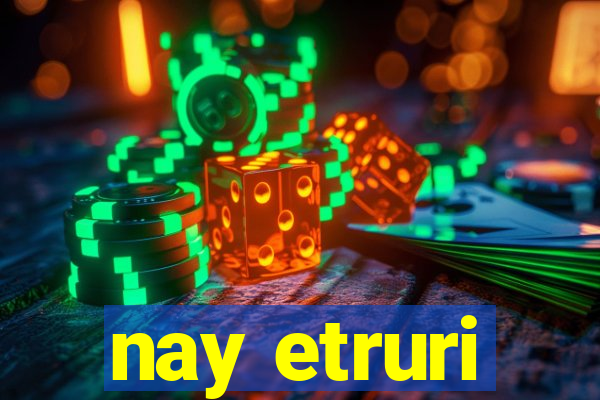 nay etruri