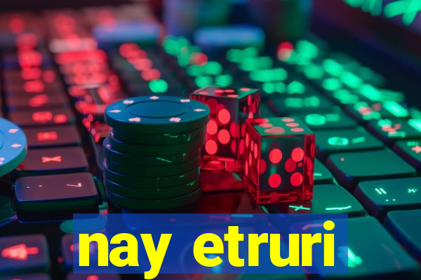 nay etruri