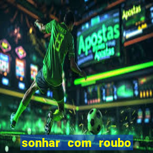 sonhar com roubo de moto