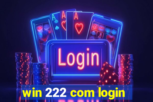 win 222 com login