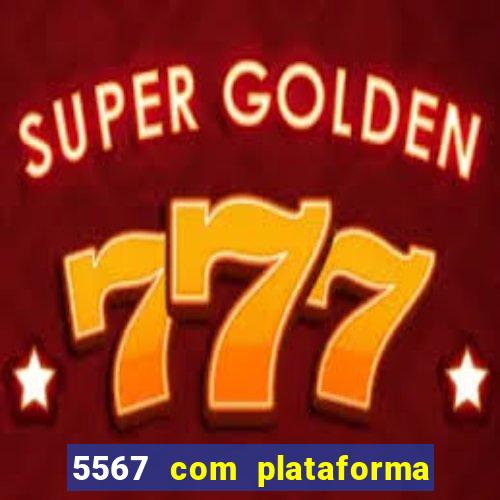 5567 com plataforma de jogos