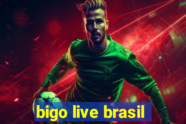 bigo live brasil