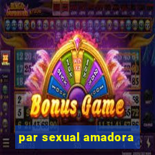 par sexual amadora
