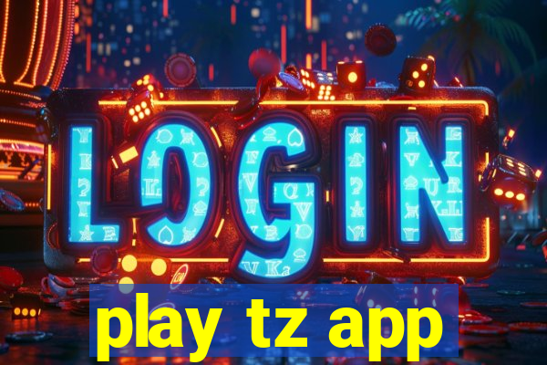play tz app