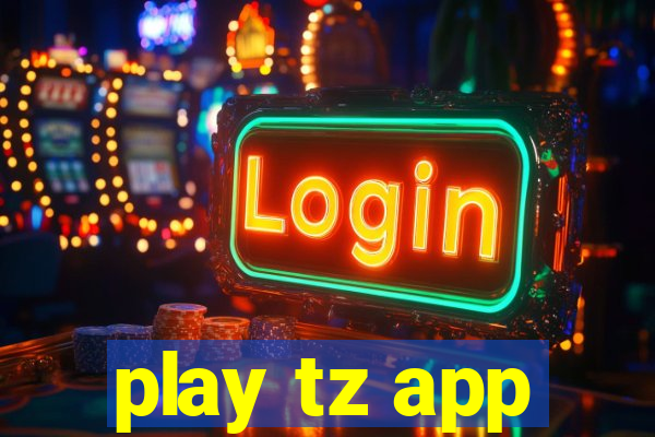 play tz app