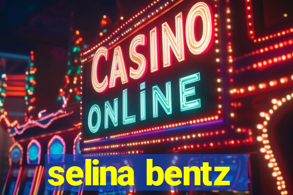 selina bentz