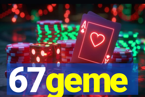 67geme