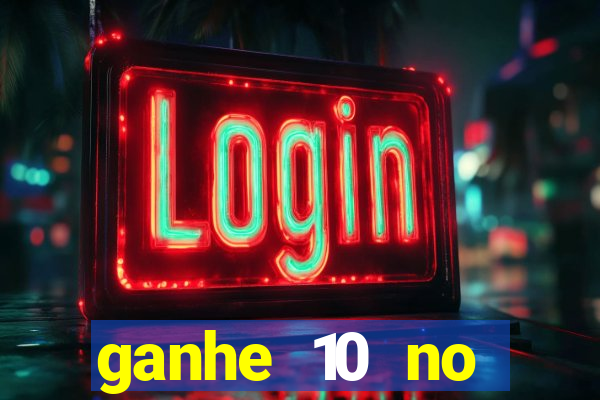 ganhe 10 no cadastro bet
