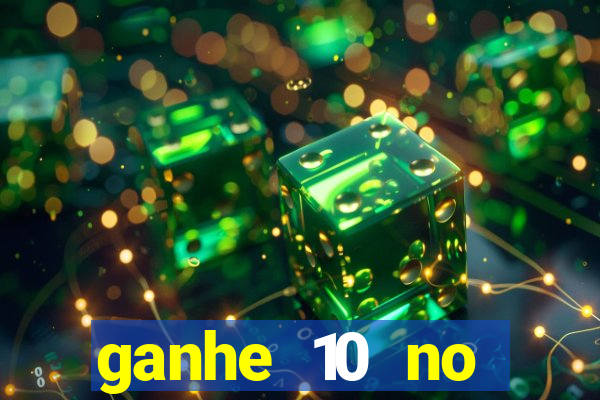 ganhe 10 no cadastro bet