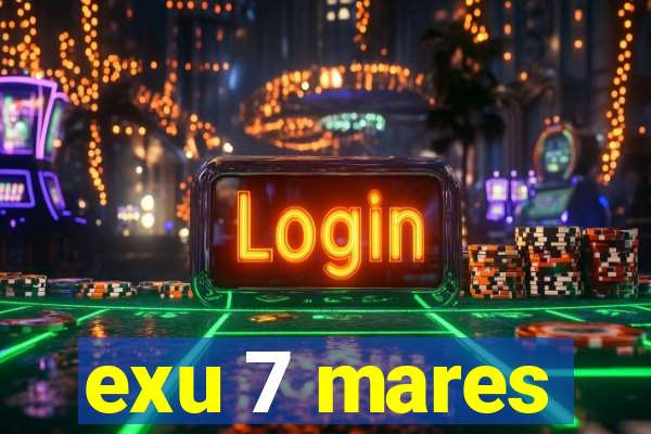 exu 7 mares