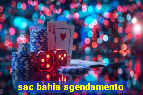 sac bahia agendamento