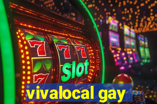 vivalocal gay