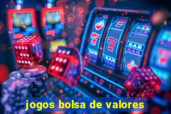 jogos bolsa de valores