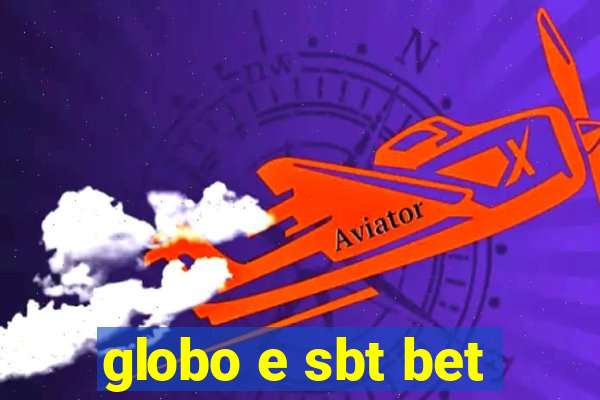 globo e sbt bet