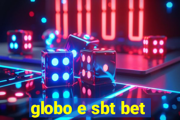 globo e sbt bet