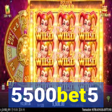 5500bet5