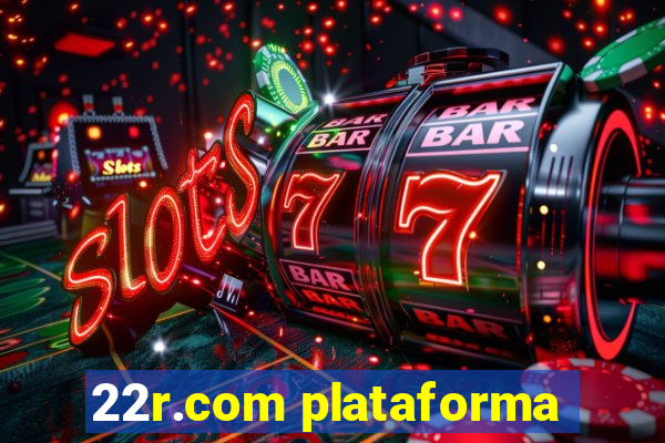 22r.com plataforma