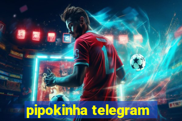 pipokinha telegram