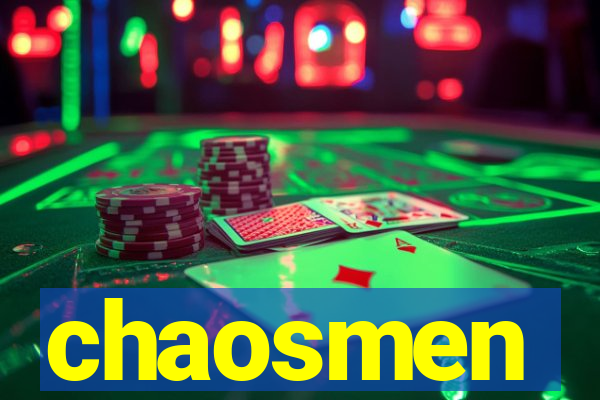 chaosmen