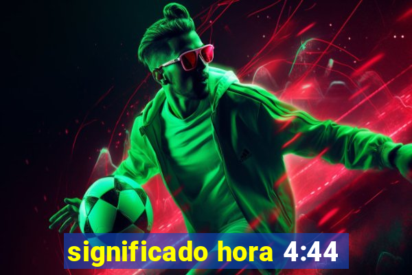 significado hora 4:44