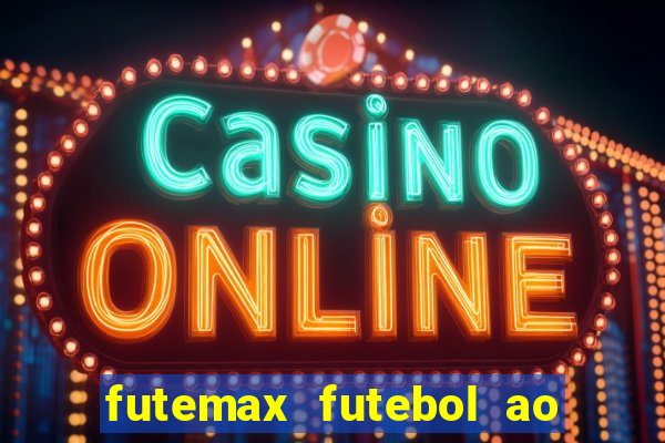 futemax futebol ao vivo sem anuncio