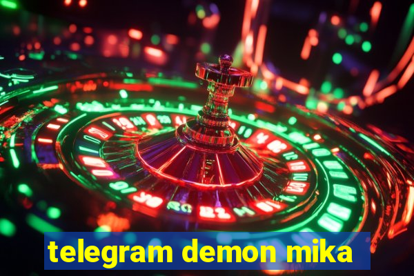 telegram demon mika