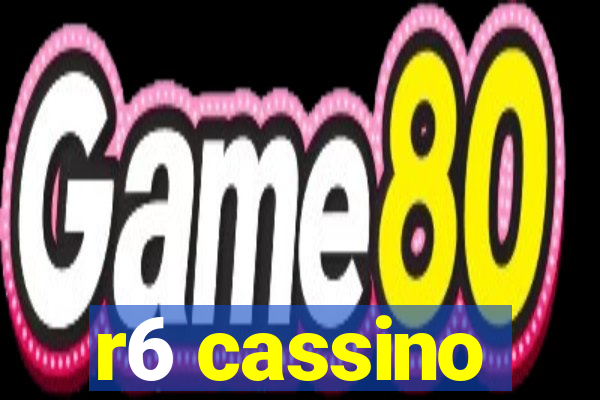 r6 cassino