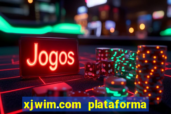 xjwim.com plataforma de jogos