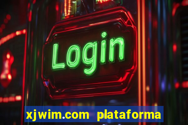 xjwim.com plataforma de jogos