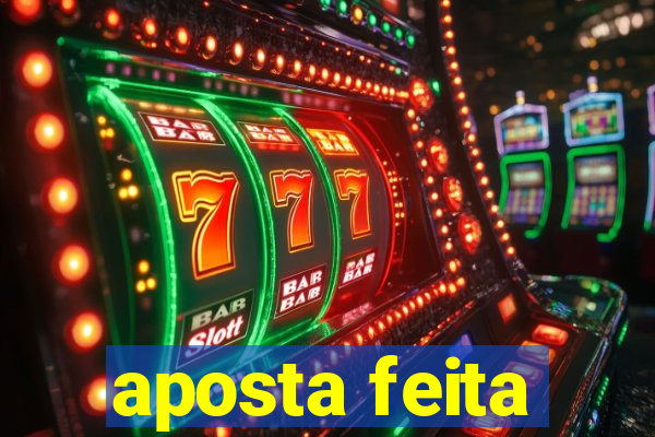 aposta feita