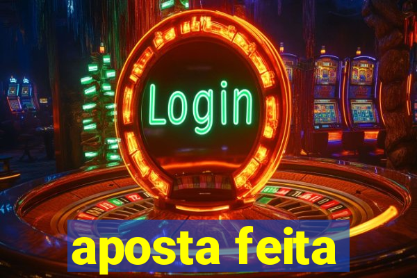 aposta feita