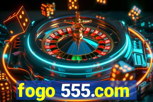 fogo 555.com