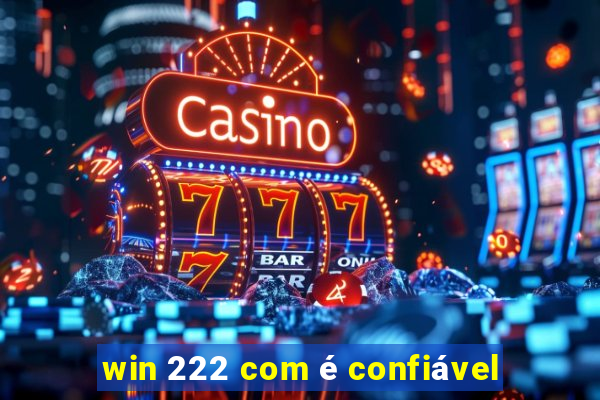 win 222 com é confiável