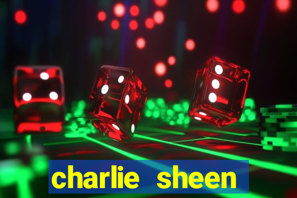 charlie sheen fortuna 2024