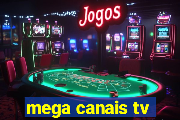mega canais tv