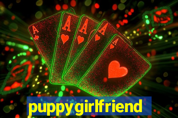 puppygirlfriend