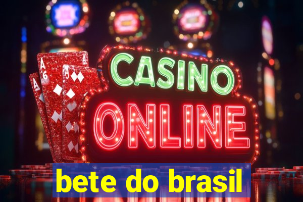 bete do brasil